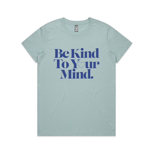 Be Kind to Your Mind Tee by Lonely Kids Club. All clothing from our T-shirts to our shorts and hoodies are ethically made, and printed packed and shipped from Sydney.