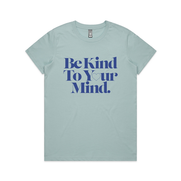 Be Kind to Your Mind Tee