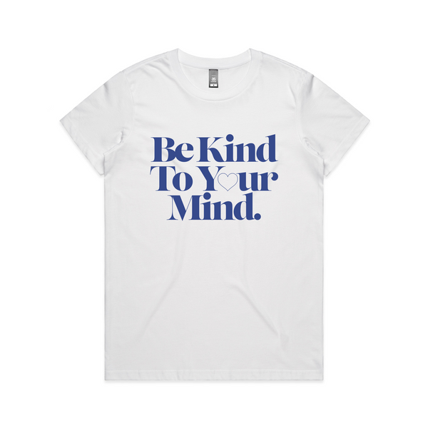 Be Kind to Your Mind Tee