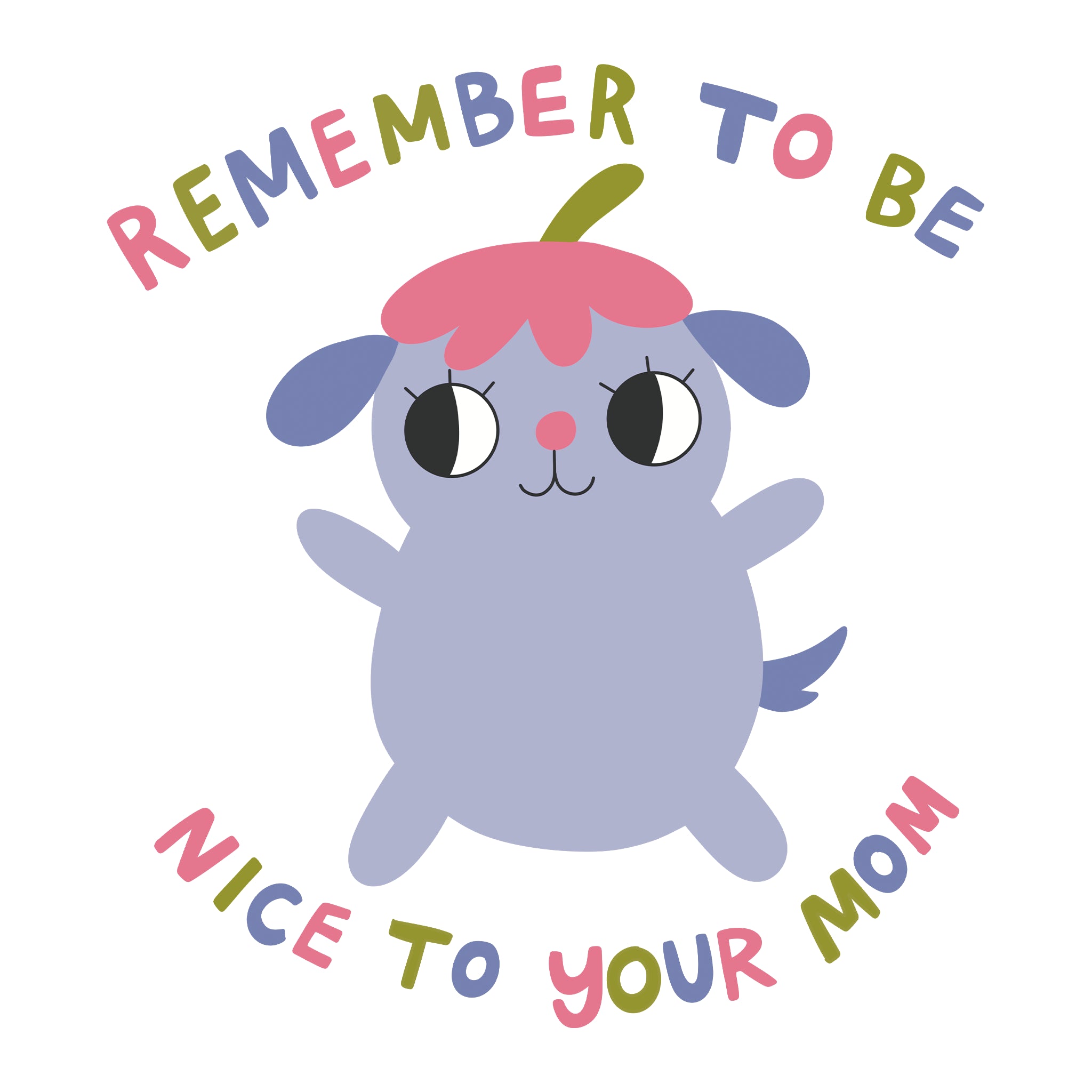 Be Nice To Your Mom Tee