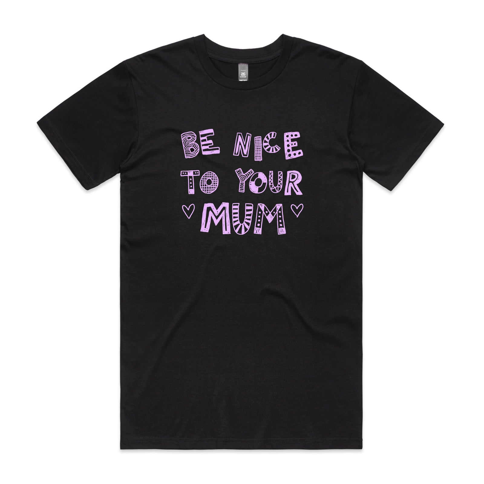 Be Nice To Your Mum Tee
