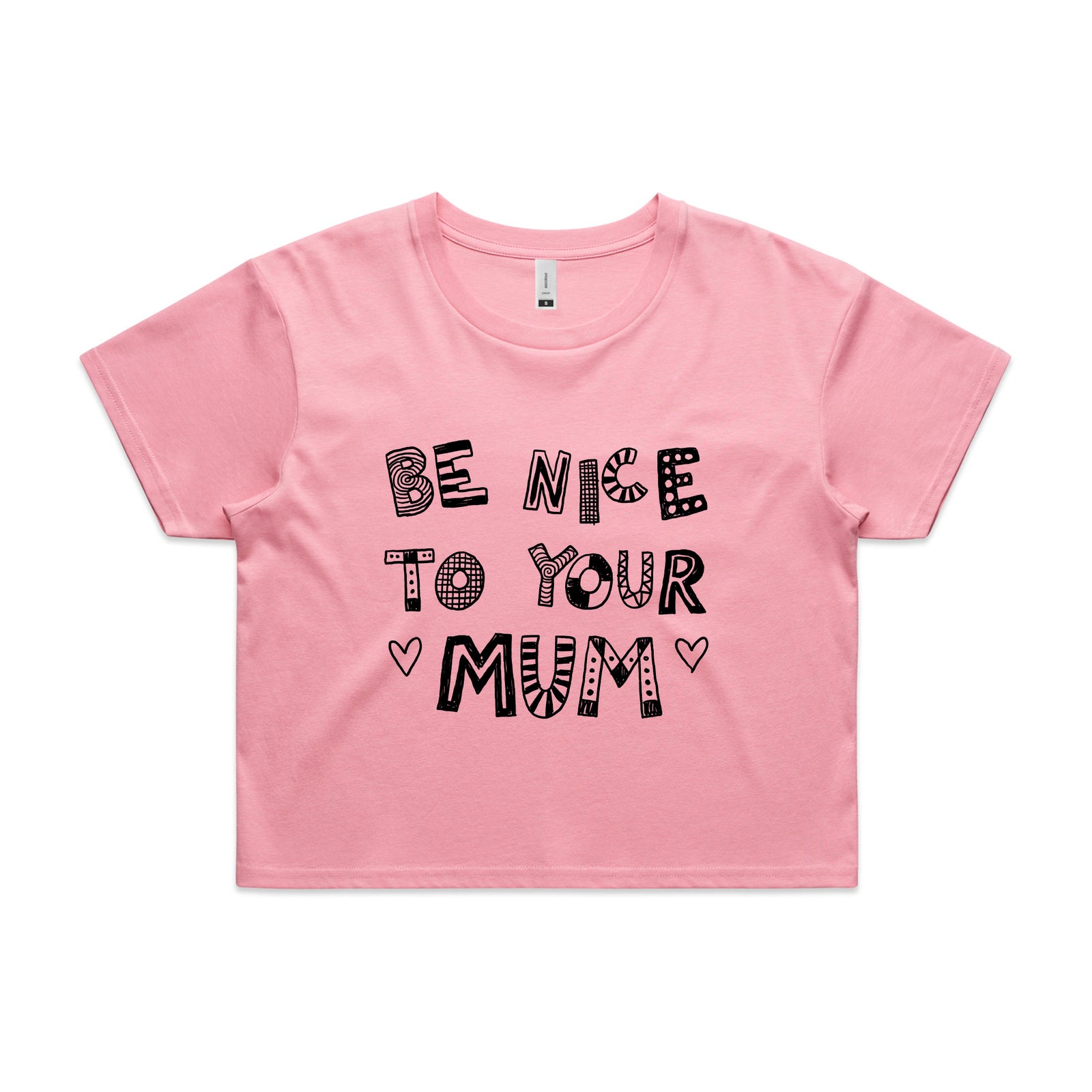 Be Nice To Your Mum Tee