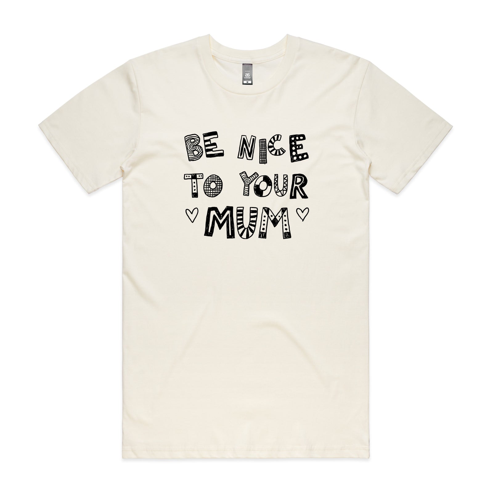 Be Nice To Your Mum Tee