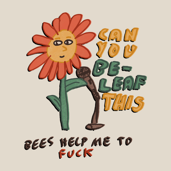 Bees Help Me To Fuck Tee