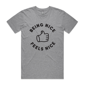 Being Nice Feels Nice Tee
