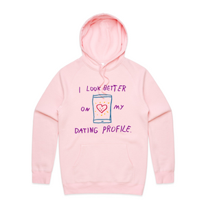 Better On My Dating Profile Hoodie by Lonely Kids Club. All clothing from our T-shirts to our shorts and hoodies are ethically made, and printed packed and shipped from Sydney.