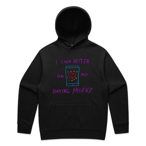Better On My Dating Profile Hoodie by Lonely Kids Club. All clothing from our T-shirts to our shorts and hoodies are ethically made, and printed packed and shipped from Sydney.