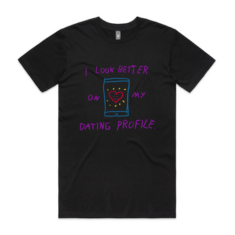 Better On My Dating Profile Tee