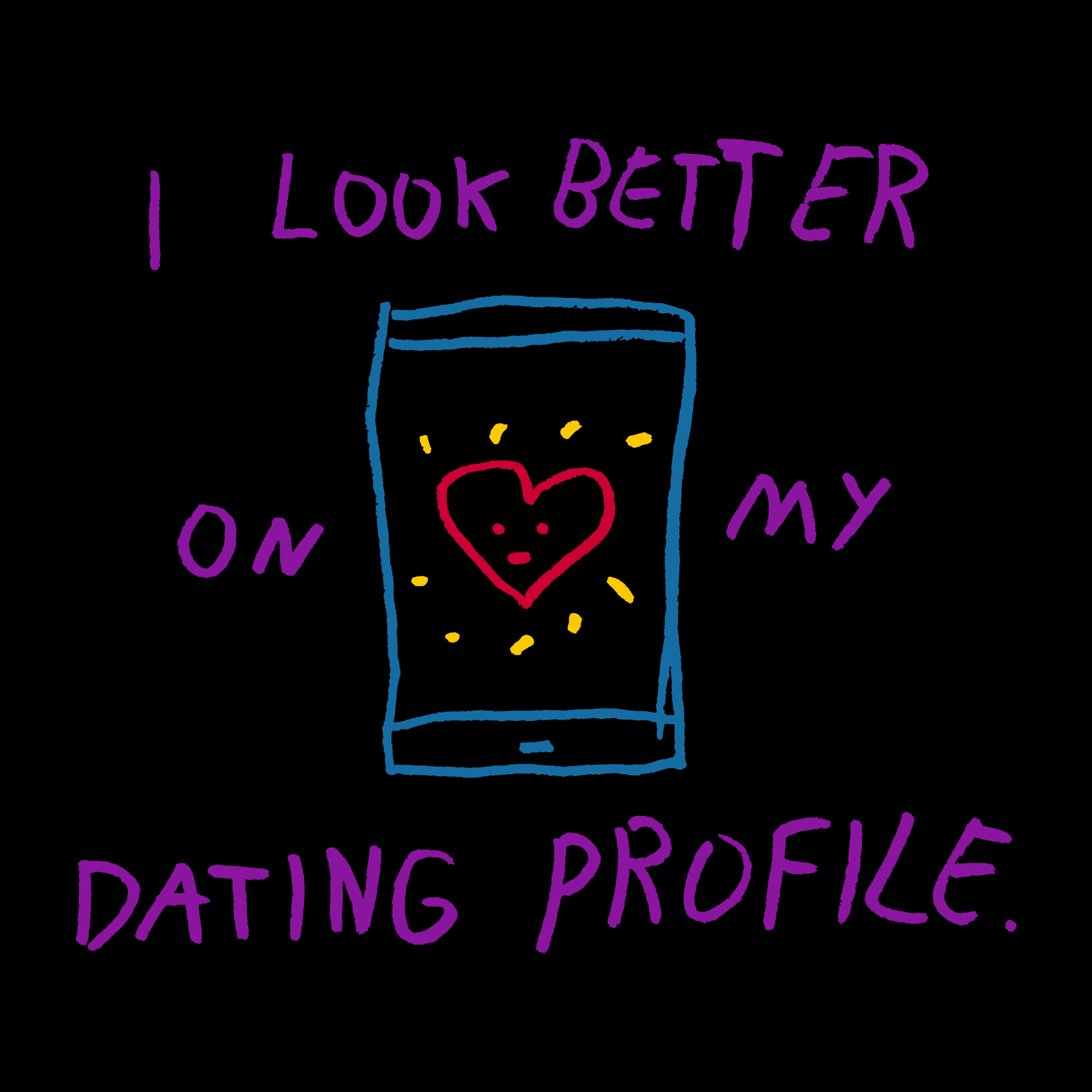 Better On My Dating Profile Tee