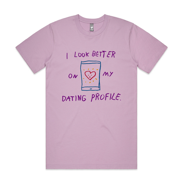 Better On My Dating Profile Tee