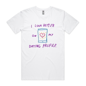 Better On My Dating Profile Tee
