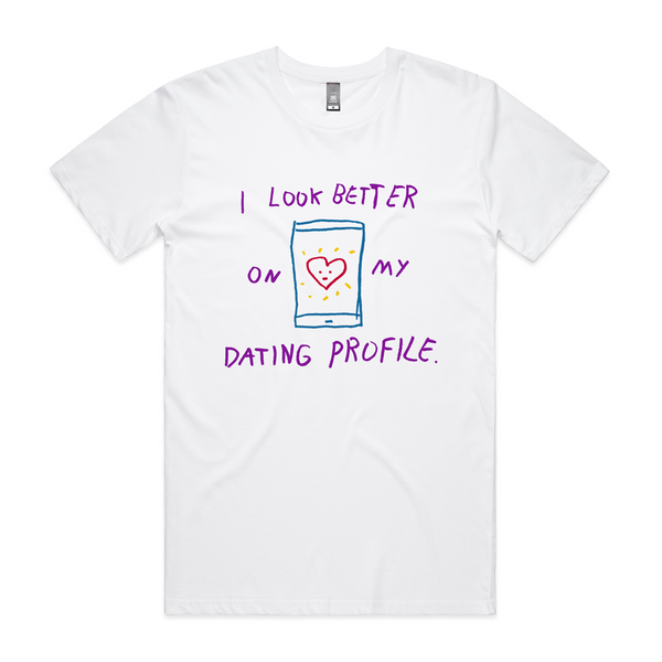 Better On My Dating Profile Tee