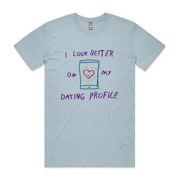 Better On My Dating Profile Tee