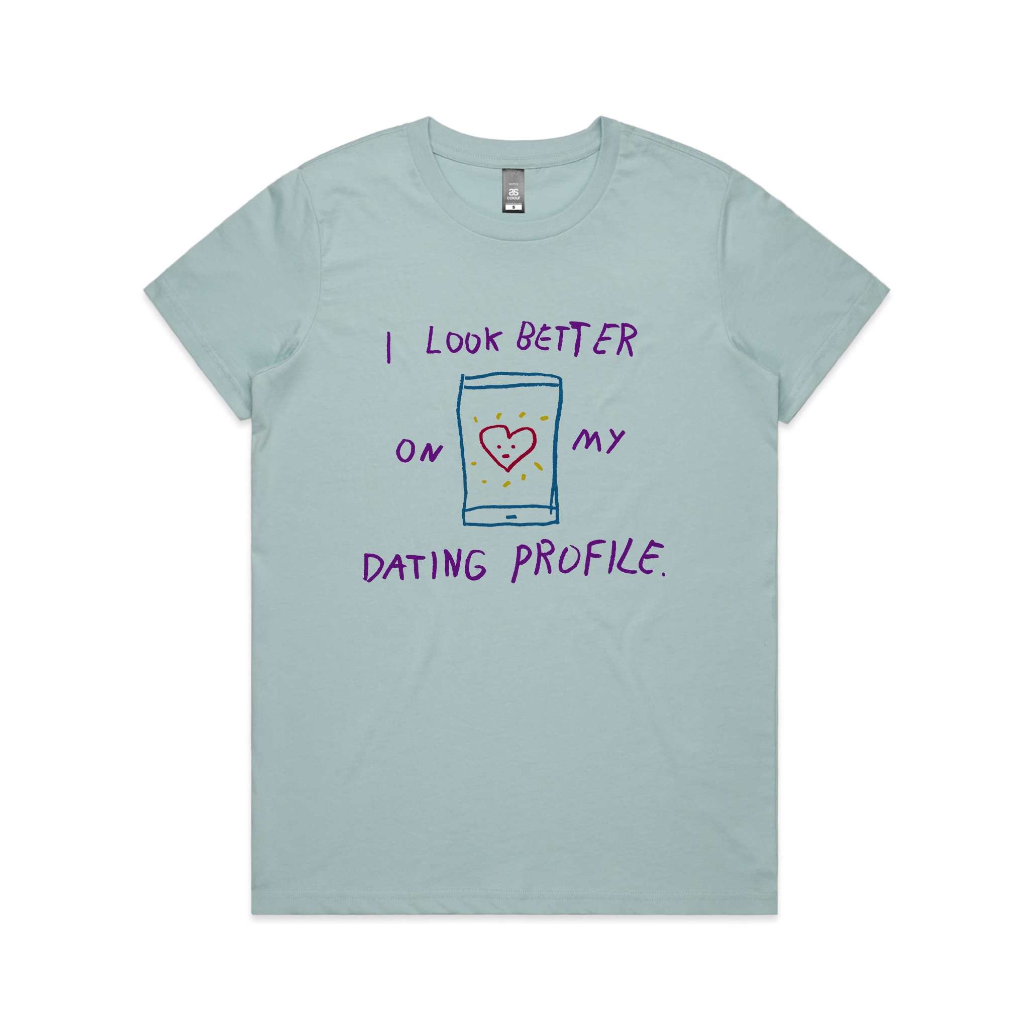 Better On My Dating Profile Tee