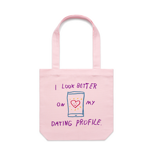 Better On My Dating Profile Tote