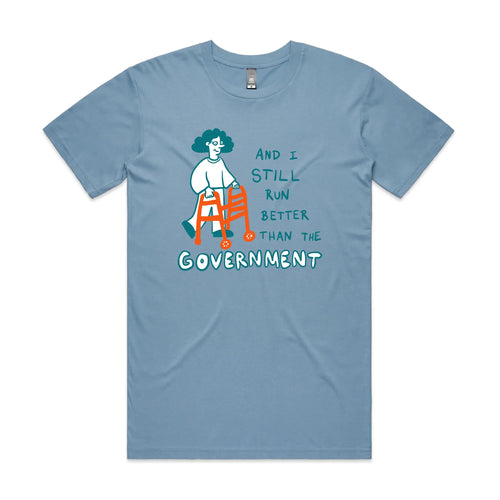 Better Than The Government Tee by Lonely Kids Club. All clothing from our T-shirts to our shorts and hoodies are ethically made, and printed packed and shipped from Sydney.