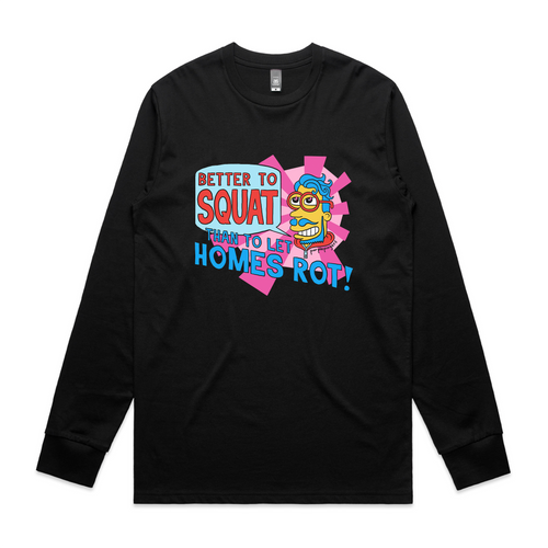 Better To Squat Tee by Lonely Kids Club. All clothing from our T-shirts to our shorts and hoodies are ethically made, and printed packed and shipped from Sydney.