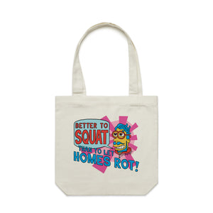 Better To Squat Tote by Lonely Kids Club. All clothing from our T-shirts to our shorts and hoodies are ethically made, and printed packed and shipped from Sydney.