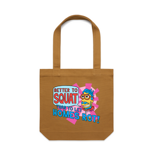 Better To Squat Tote by Lonely Kids Club. All clothing from our T-shirts to our shorts and hoodies are ethically made, and printed packed and shipped from Sydney.