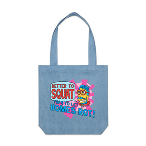 Better To Squat Tote by Lonely Kids Club. All clothing from our T-shirts to our shorts and hoodies are ethically made, and printed packed and shipped from Sydney.