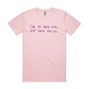Bi And Still Not Into You Tee by Lonely Kids Club. All clothing from our T-shirts to our shorts and hoodies are ethically made, and printed packed and shipped from Sydney.