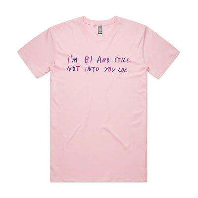 Bi And Still Not Into You Tee by Lonely Kids Club. All clothing from our T-shirts to our shorts and hoodies are ethically made, and printed packed and shipped from Sydney.