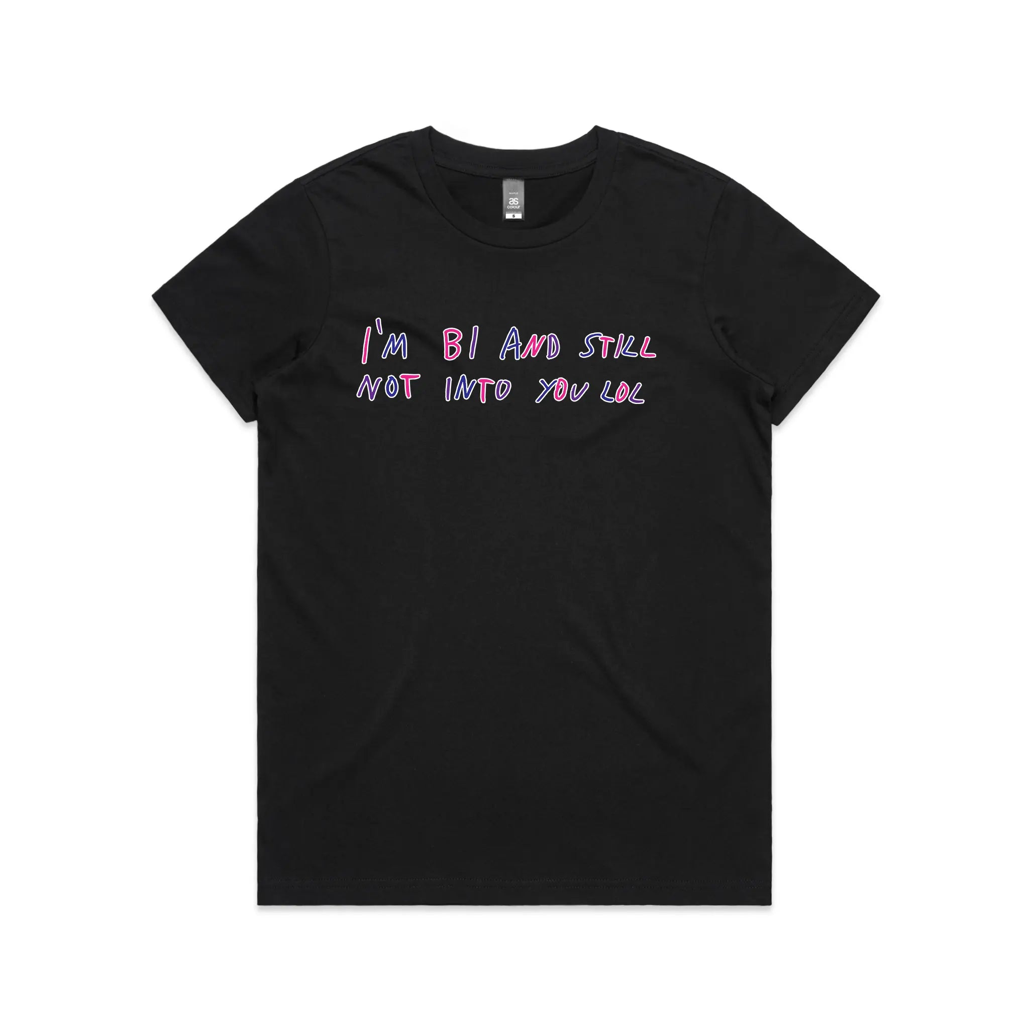 Bi And Still Not Into You Tee