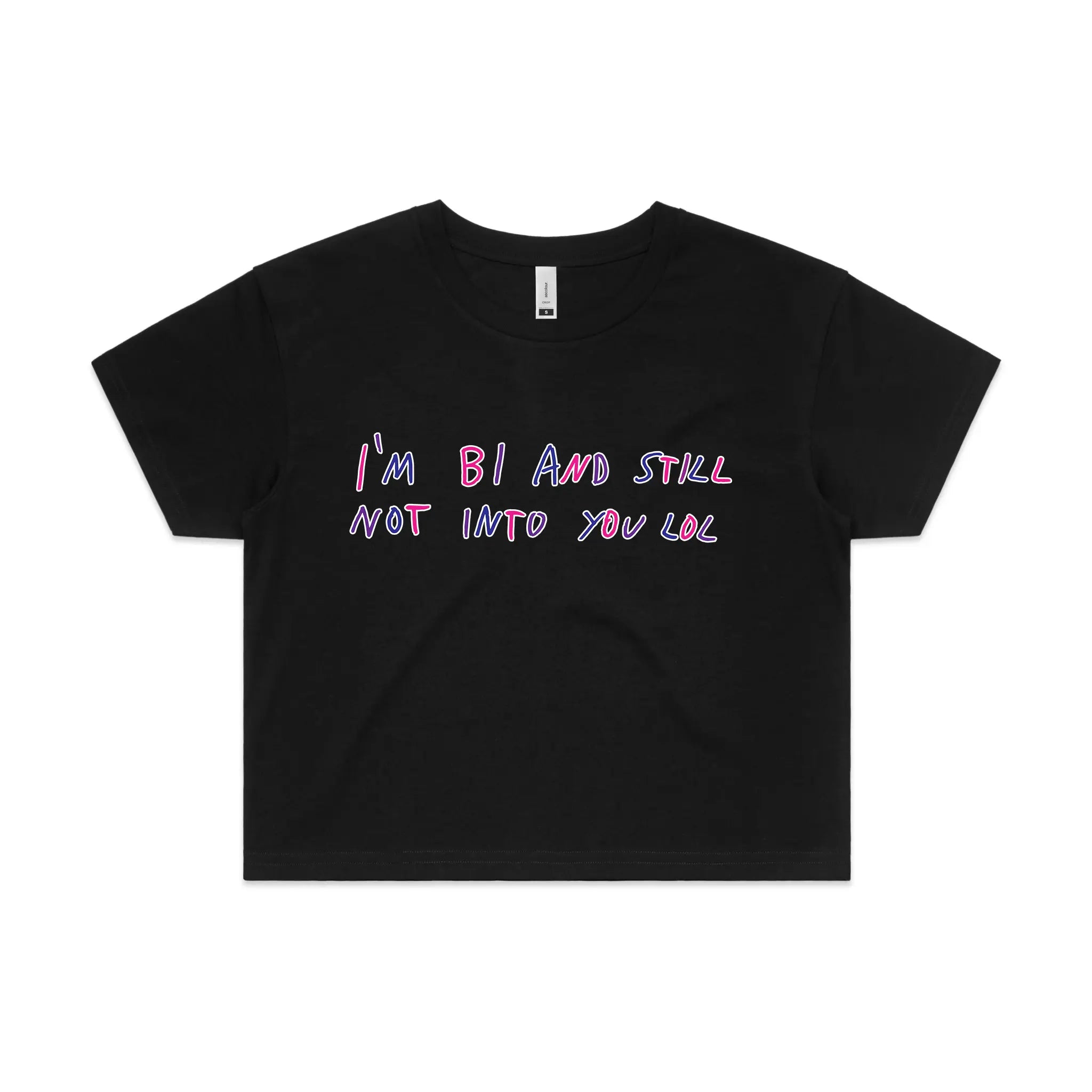 Bi And Still Not Into You Tee