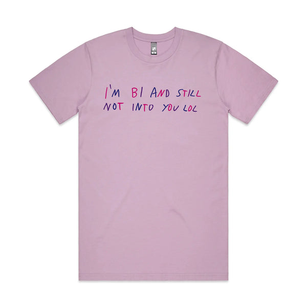 Bi And Still Not Into You Tee