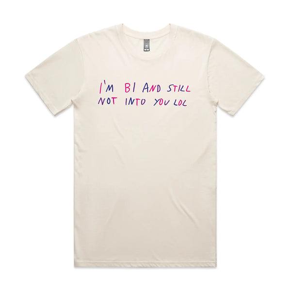 Bi And Still Not Into You Tee