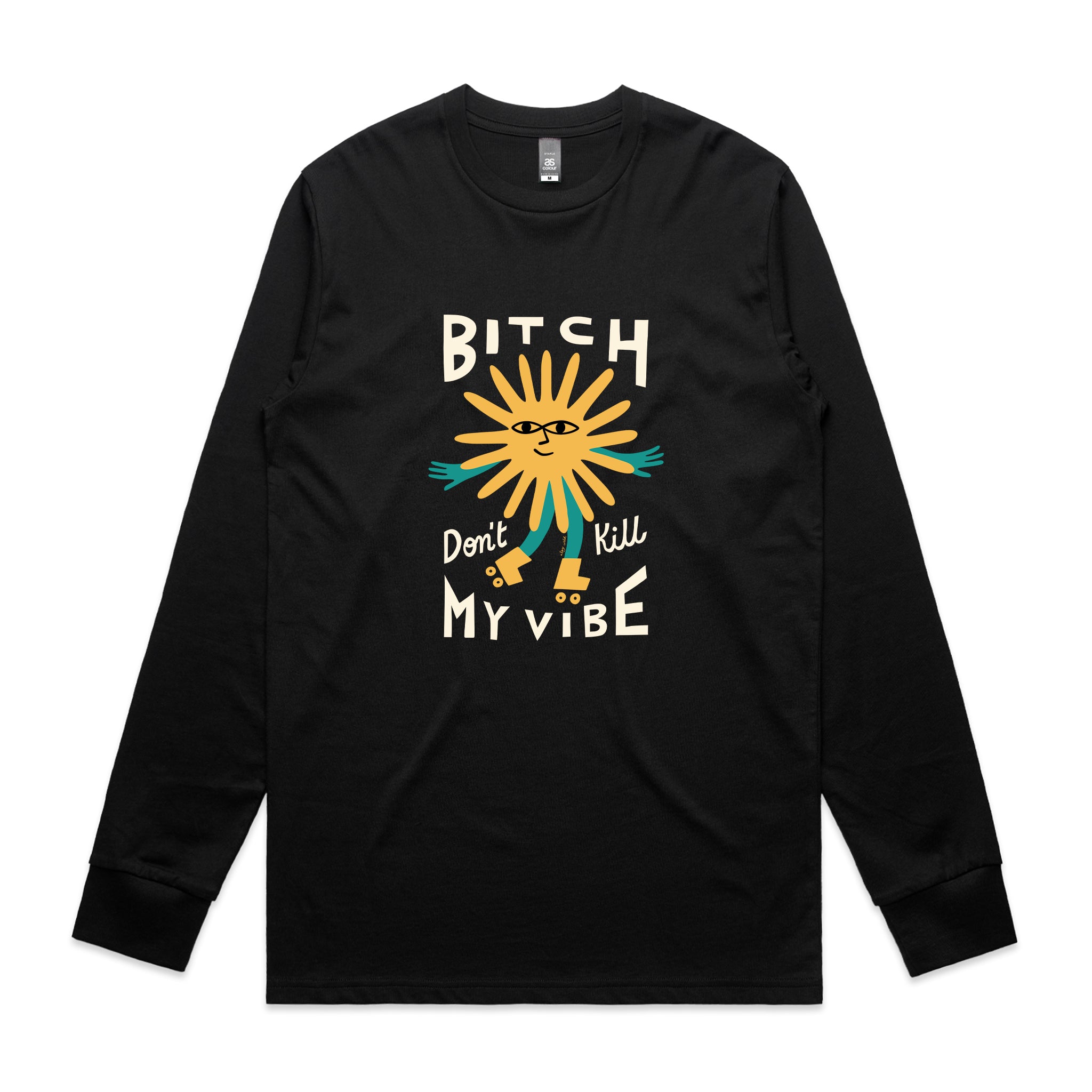 Bitch Don't Kill My Vibe Tee