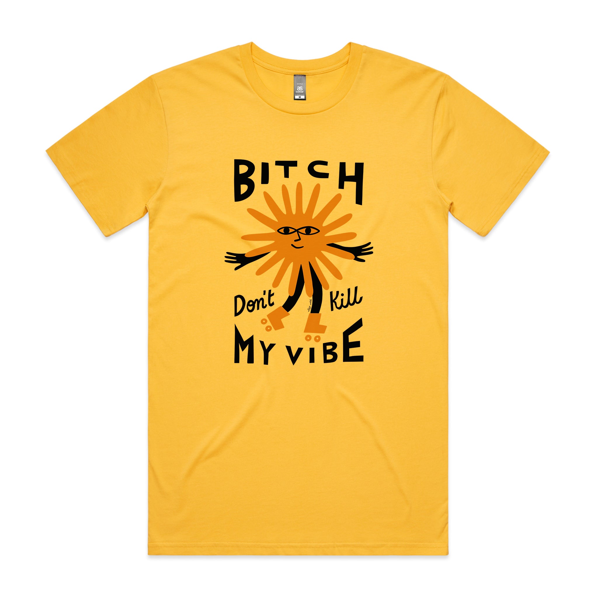 Bitch Don't Kill My Vibe Tee