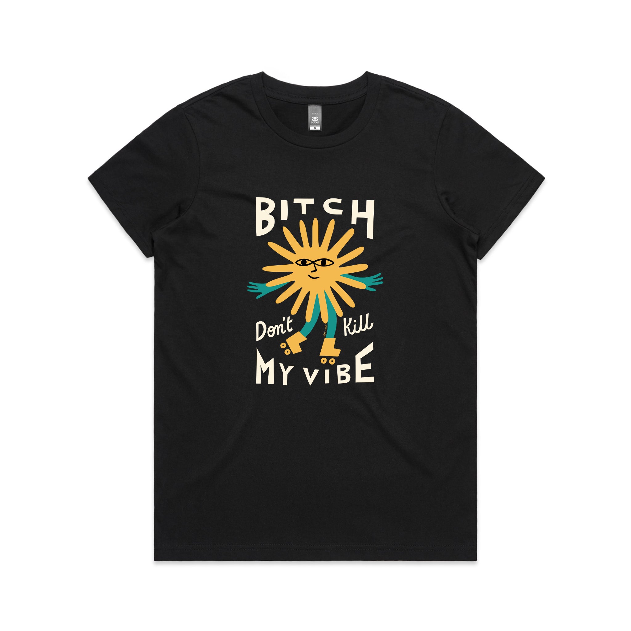 Bitch Don't Kill My Vibe Tee