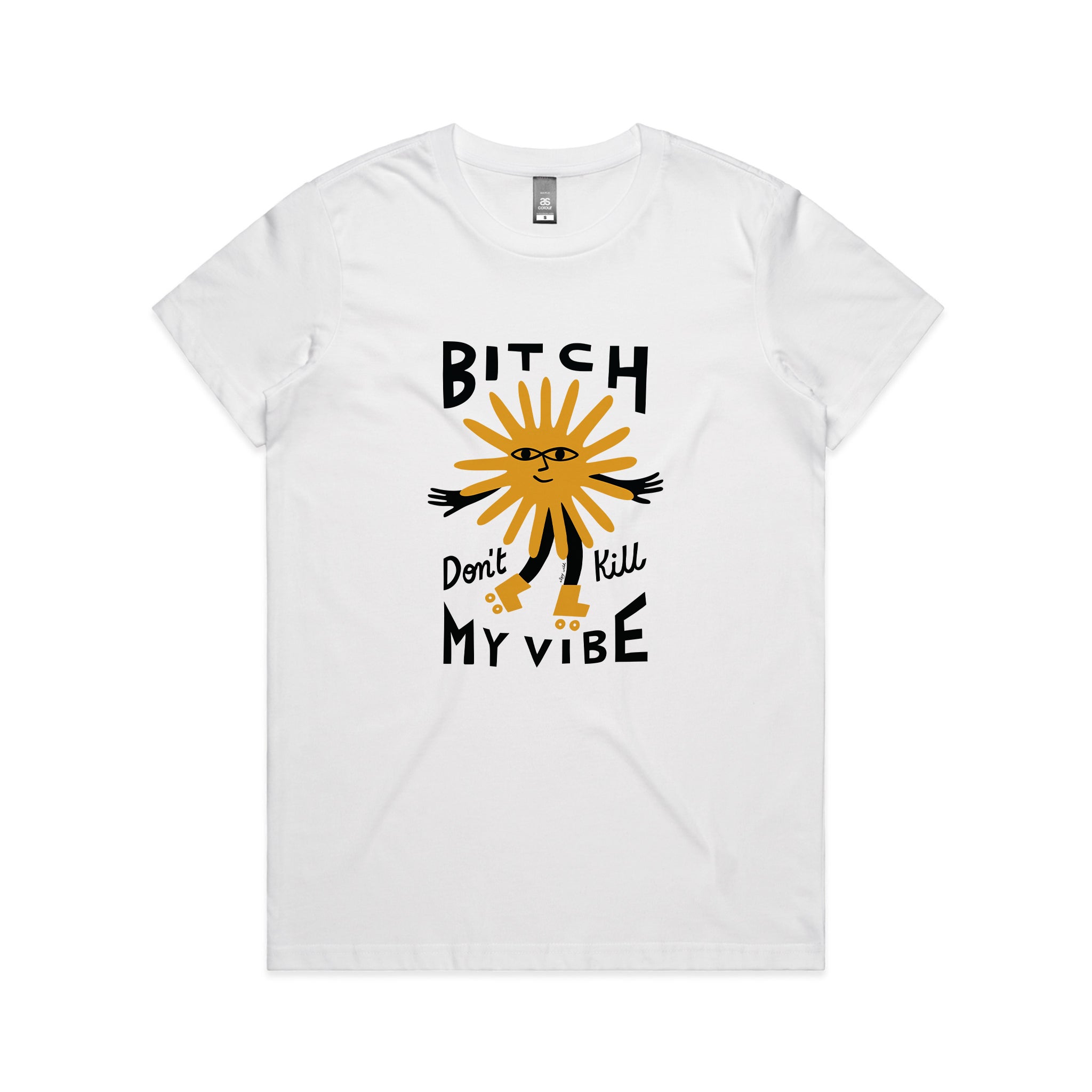 Bitch Don't Kill My Vibe Tee