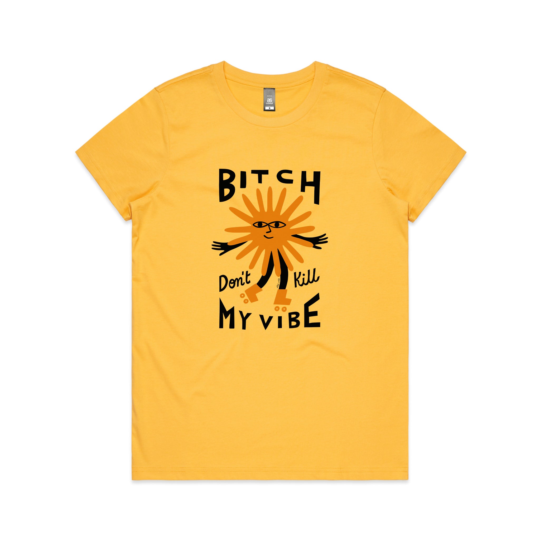 Bitch Don't Kill My Vibe Tee