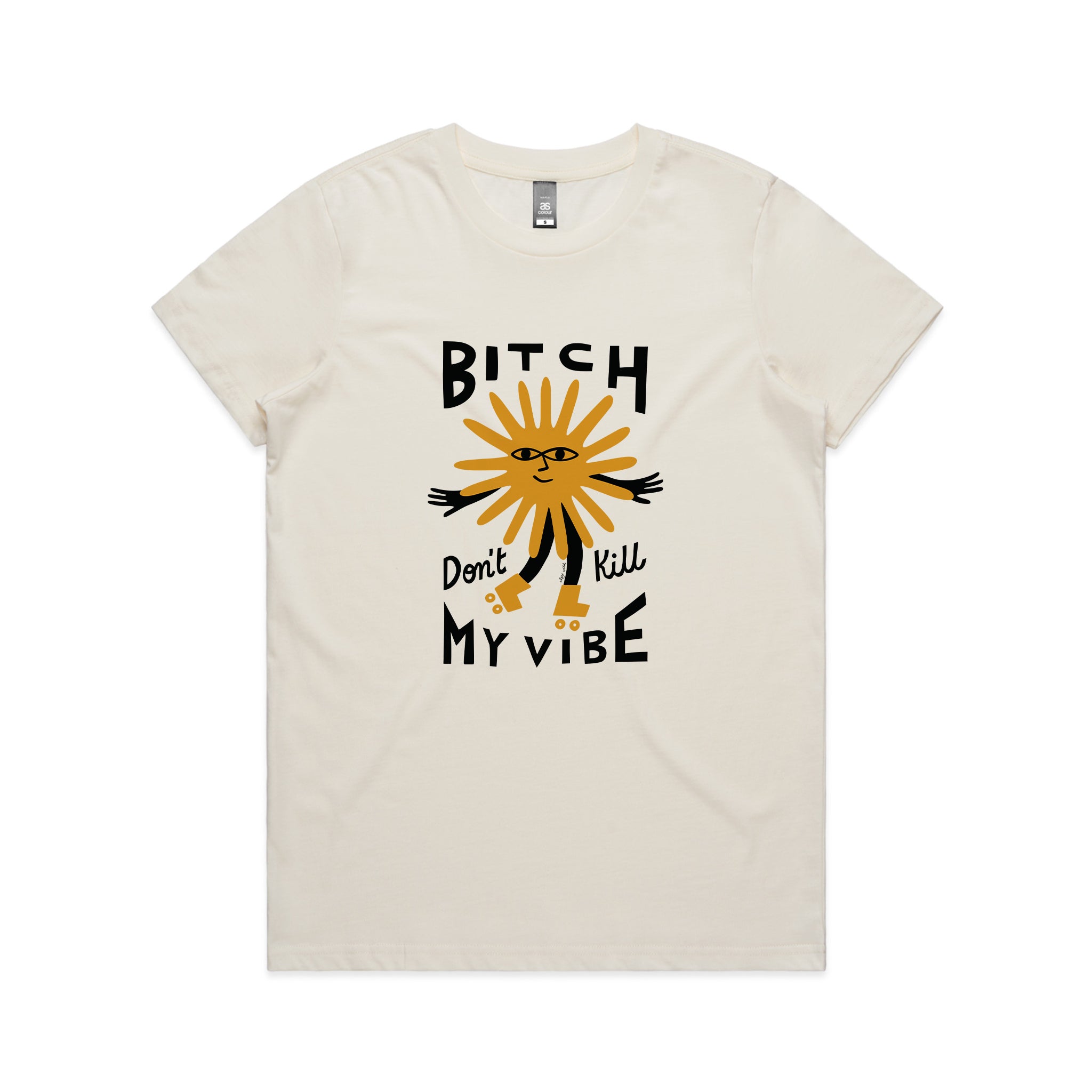 Bitch Don't Kill My Vibe Tee