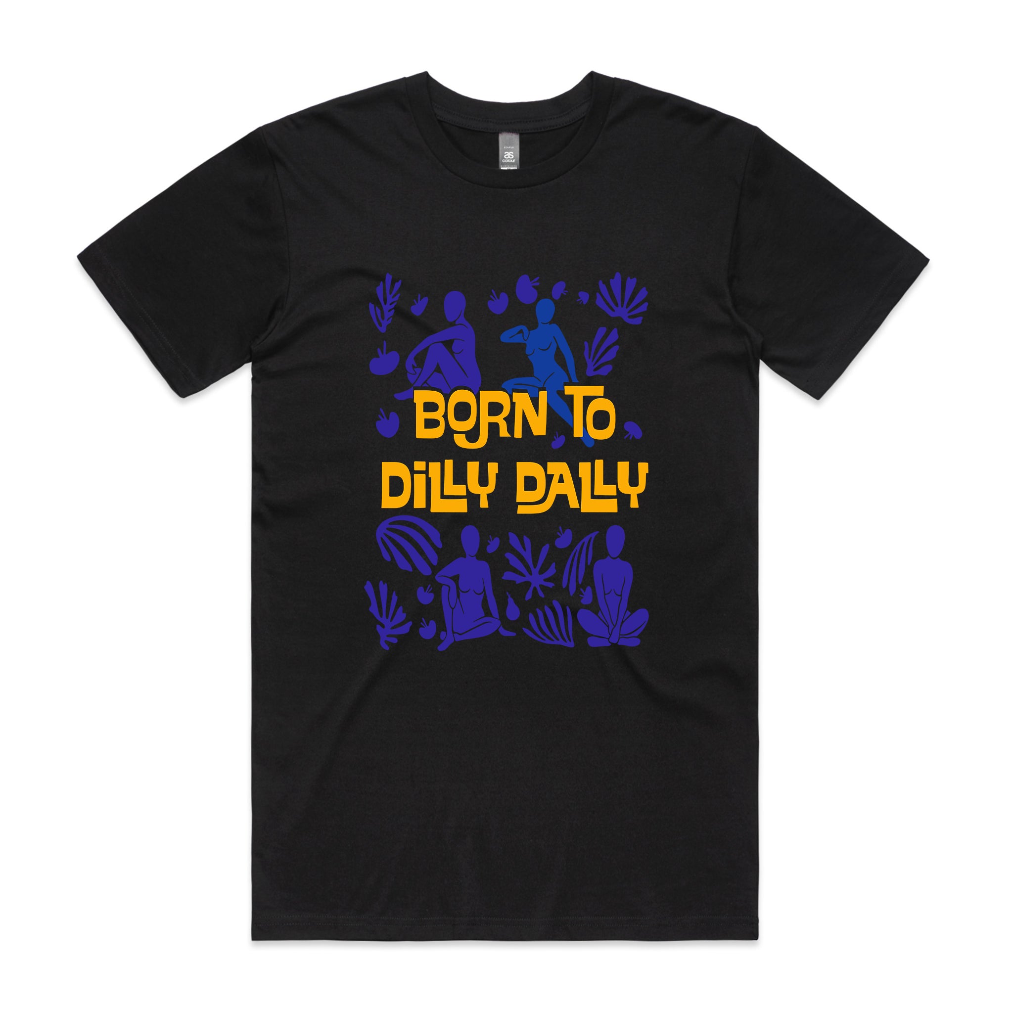Born To Dilly Dally Tee