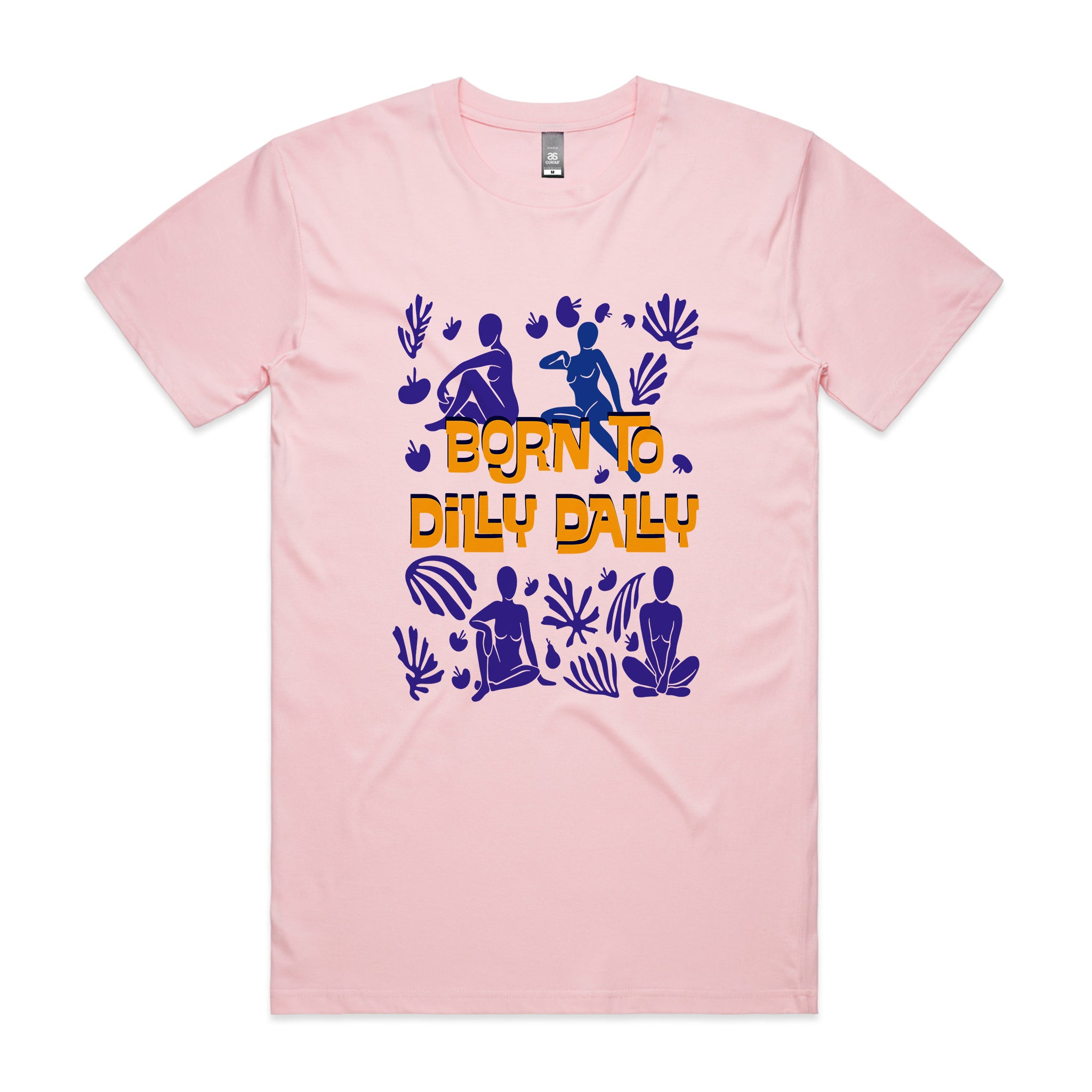 Born To Dilly Dally Tee