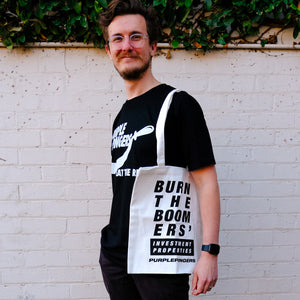 Burn The Boomers Tote by Lonely Kids Club. All clothing from our T-shirts to our shorts and hoodies are ethically made, and printed packed and shipped from Sydney.