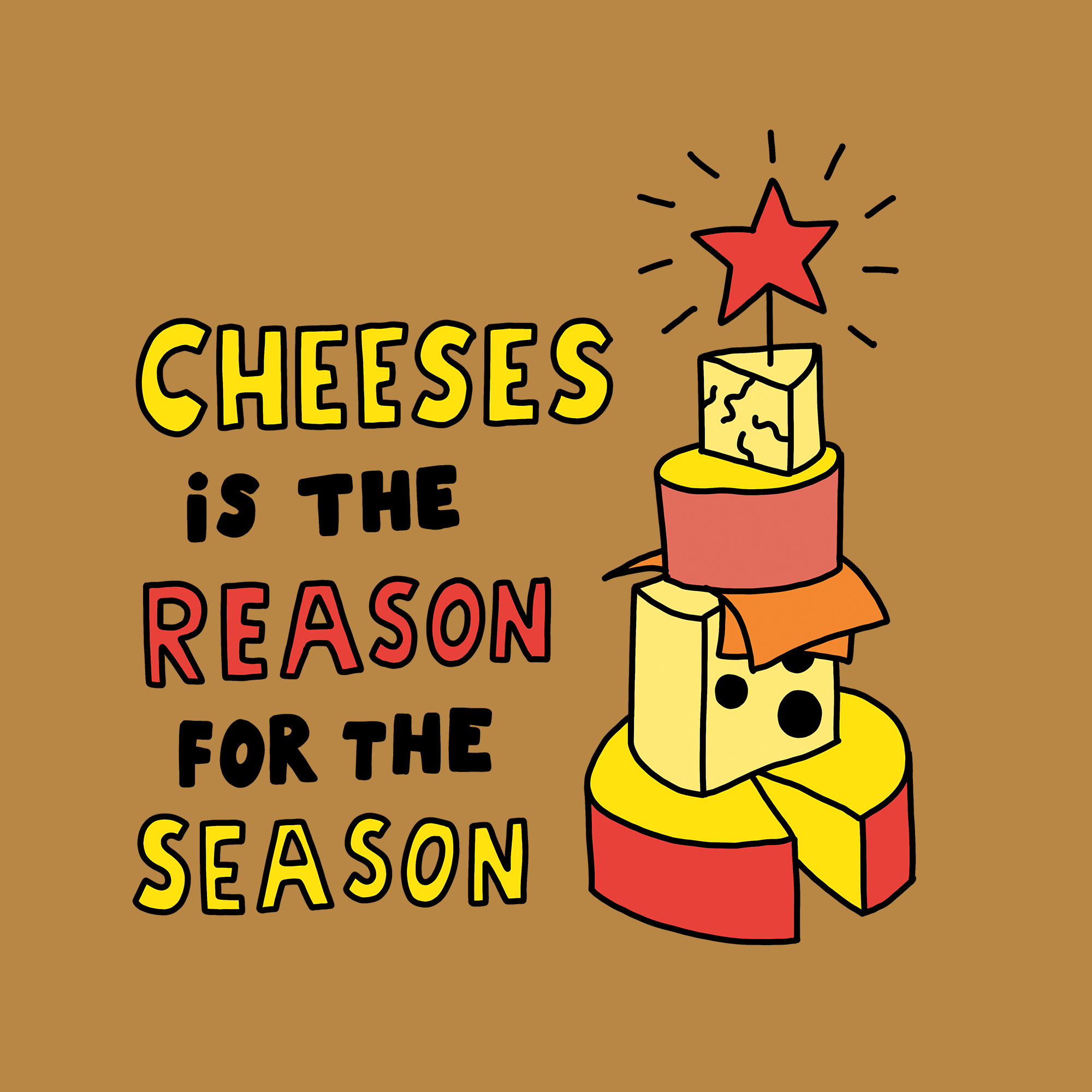 Cheeses Is The Reason Tee