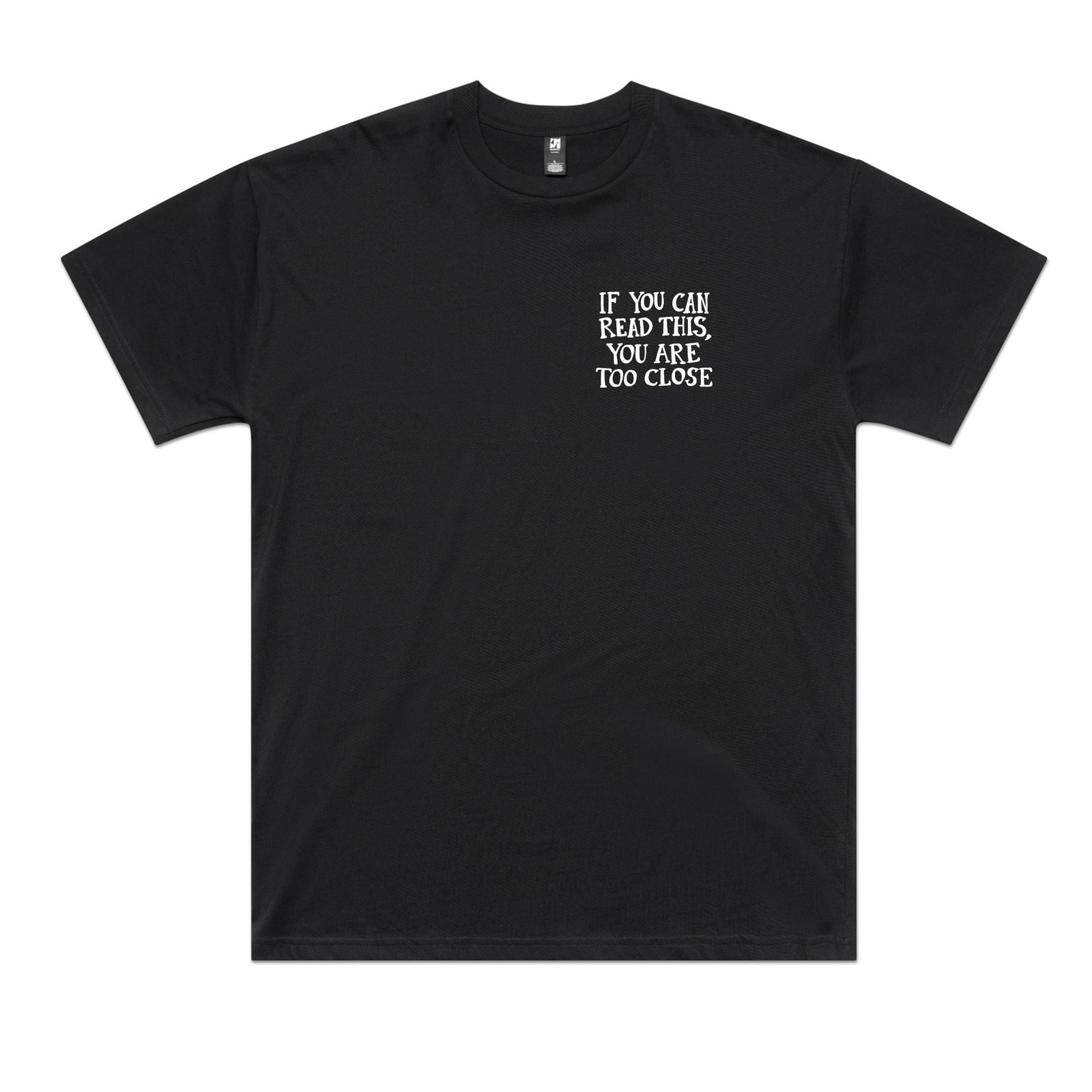 Too Close Tee