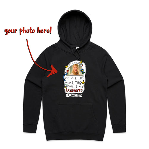 Custom Favourite Mum Hoodie by Lonely Kids Club. All clothing from our T-shirts to our shorts and hoodies are ethically made, and printed packed and shipped from Sydney.