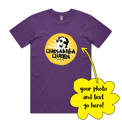 Custom Quesadilla Queens Tee by Lonely Kids Club. All clothing from our T-shirts to our shorts and hoodies are ethically made, and printed packed and shipped from Sydney.
