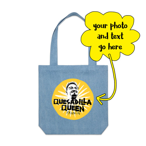 Custom Quesadilla Queens Tote by Lonely Kids Club. All clothing from our T-shirts to our shorts and hoodies are ethically made, and printed packed and shipped from Sydney.