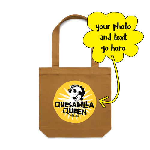 Custom Quesadilla Queens Tote by Lonely Kids Club. All clothing from our T-shirts to our shorts and hoodies are ethically made, and printed packed and shipped from Sydney.