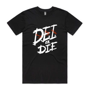 D.E.I. Or Die Tee