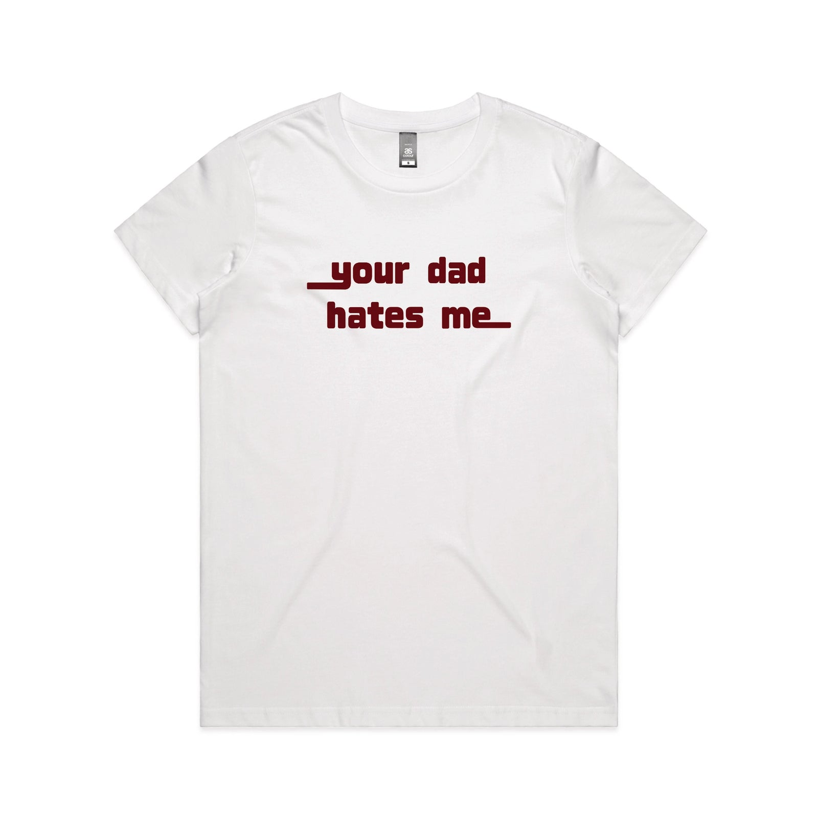 White fitted womens t-shirt with Your Dad Hates Me graphic by Lonely Kids Club