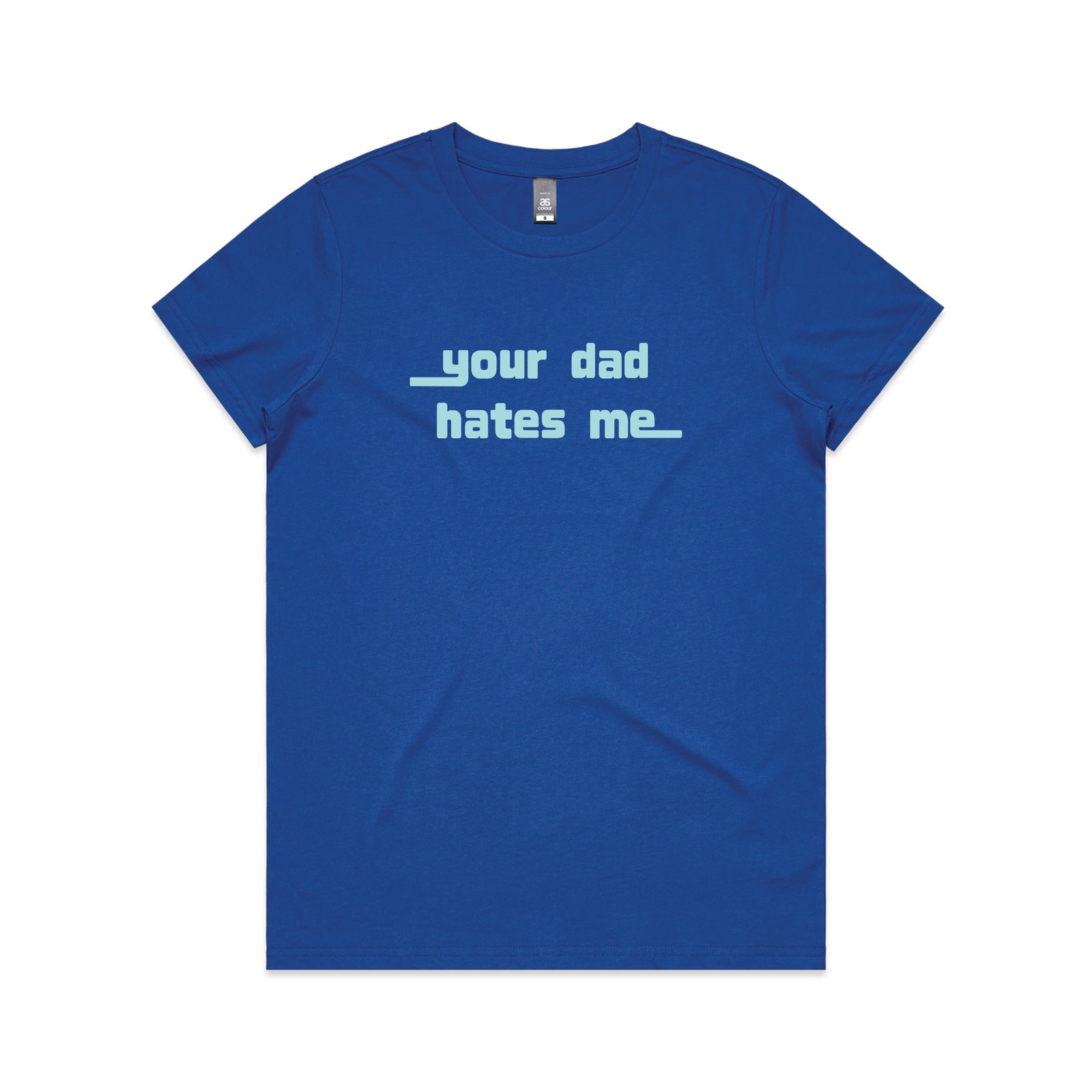 Royal Blue fitted womens t-shirt with Your Dad Hates Me graphic by Lonely Kids Club