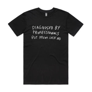 Diagnosed By Professionals Tee by Lonely Kids Club. All clothing from our T-shirts to our shorts and hoodies are ethically made, and printed packed and shipped from Sydney.
