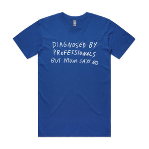 Diagnosed By Professionals Tee by Lonely Kids Club. All clothing from our T-shirts to our shorts and hoodies are ethically made, and printed packed and shipped from Sydney.